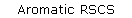 Aromatic RSCS